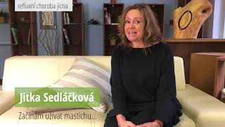 Reflux jícnu 1 - Jitka Sedláčková začíná užívat mastichu