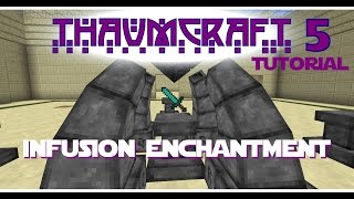 Thaumcraft 5 Tutorial - Part 50 Infusion Enchantment / Thaumaturgical Enchantment
