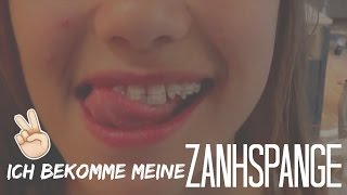 ICH BEKOMME MEINE ZAHNSPANGE | Vlog #1