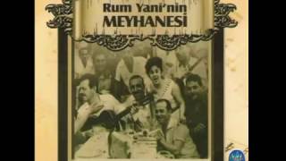Rum Yani'nin Meyhanesi Fasıl - Türk Sanat Müziği- Şarkılar