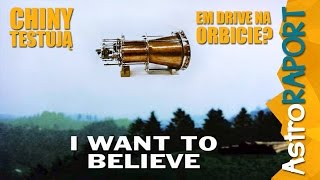 Czy Chiny testują emDrive w kosmosie? - AstroRaport