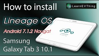 How to Install Rom Lineage OS Nougat 7.1.2 on Samsung Galaxy Tab 3 10.1