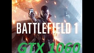Battlefield 1 GTX 1060 | Ultra Settings 1080p FRAME-RATE TEST