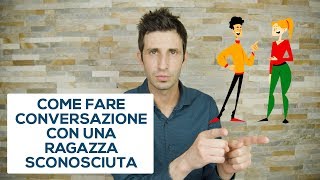 Come fare conversazione con una ragazza sconosciuta?