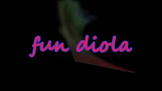 FUN DIOLA  "  djekell    bouyebo '