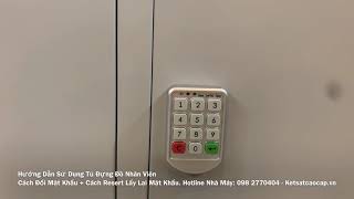 Hướng Dẫn Sử Dụng Tủ Đựng Đồ Nhân Viên - Cách Đổi Mật Khẩu + Cách Resert Lấy Lại Mật Khẩu.