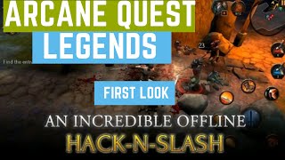 Arcane Quest Legends First Look offline mobile game hack n slash rpg