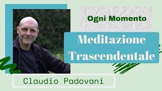 Meditazione Trascendentale - Claudio Padovani
