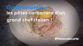 Les pâtes carbonara d'un grand chef italien ! - Météo à la carte