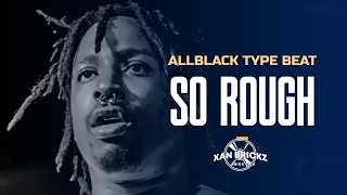 *FREE* Allblack Type Beat 2019 "SO ROUGH" The Bay Area Instrumental (Prod XanBrickz)