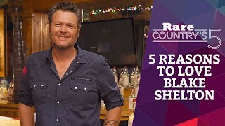 5 Reasons to Love Blake Shelton | Rare Country's 5