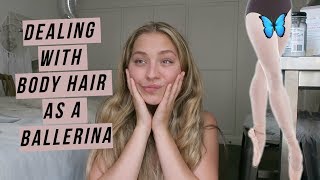 body hair tips from a ballerina