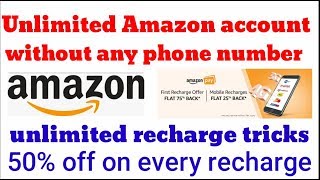 Create unlimited amazon account without phone number!! Unlimited recharge tricks!!