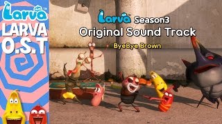 [Official] Larva Original Sound Track - Season 3 - Special Videos by LARVA