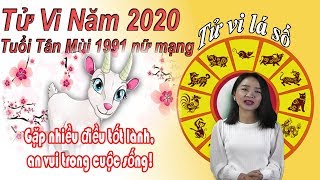 Xem tử vi tuổi Tân Mùi năm 2020 nữ mạng sinh năm 1991 - nhiều điều tốt lành, an vui trong cuộc sống!