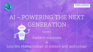 AI-Powering the next generation | Hosted by Pantech & Lourdes Matha college of science & technology