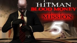 Hitman Blood Money Прохождение миссия 5