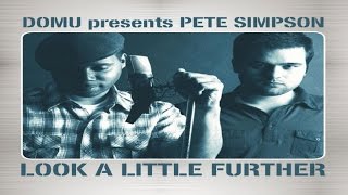 Domu presents Pete Simpson - Look A Little Further (Album Mix)