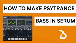 Lessons of Dharma: How To Make the Psytrance Bass