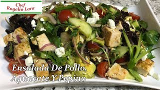 Ensalada De Pollo Aguacate, Pepino Y Tomate