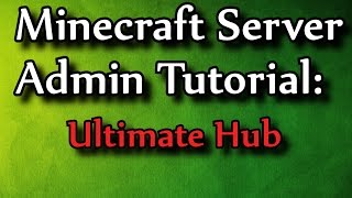 Minecraft Admin How-To: UltimateHub