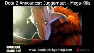 Dota 2 Announcers - Juggernaut Mega-Kills