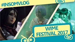 Mampir Cosplay-an at Wime Festival 2017 #INSOMVLOG