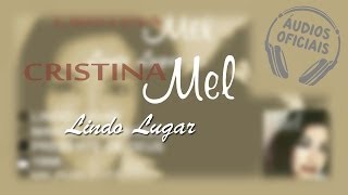 Cristina Mel - Lindo Lugar