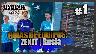 FM18 | GUÍA DE EQUIPO #1: ZENIT | Football Manager 2018 Español