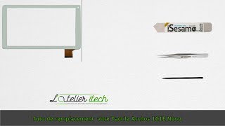 Tuto : Changer vitre tactile archos 101e neon