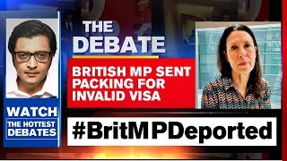 Pro-Pak British MP Debbie Abrahams Deported For Invalid Visa | The Debate With Arnab Goswami