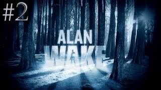 "Alan Wake" Прохождение #2 - Рукописи не горят