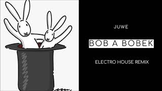 Juwe - Bob A Bobek (Electro House Remix) [Official Teaser]