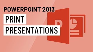 PowerPoint 2013: Printing Presentations