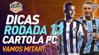 DICAS RODADA 13 CARTOLA FC 2019 - TIME PARA MITAR