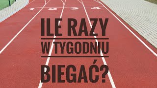 Ile razy w tygodniu biegać?