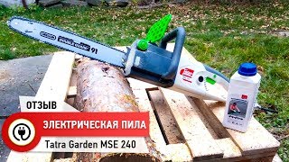 Краш тест электропилы Tatra Garden MSE 240.