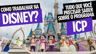 Trabalhar na DISNEY  Saiba Tudo sobre o Programa ICP