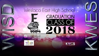 2018 Weslaco East High School Graduation
