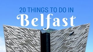 20 things to do in Belfast Travel Guide