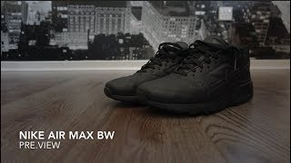 Nike Air Max BW / Preview