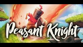 Peasant Knight (PS4/PSVITA/PSTV/Steam/Switch) Platinum Trophy Guide/Required Levels (1-47)