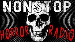 ? Nonstop Horror Radio ? | 24/7 Creepy Pasta and NoSleep Stories