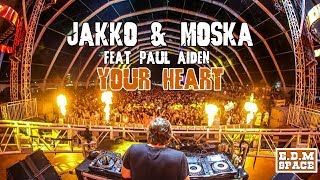 Jakko & Moska feat. Paul Aiden - Your Heart