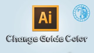 How to change guide color in Adobe Illustrator