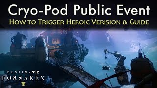 Destiny 2 Forsaken - Cryo-Pod Public Event - Heroic Version Trigger (Cryo Pod)