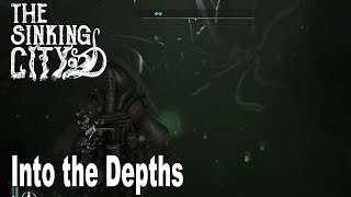 The Sinking City - Walkthrough Part 9 Into the Depths [HD 1080P]