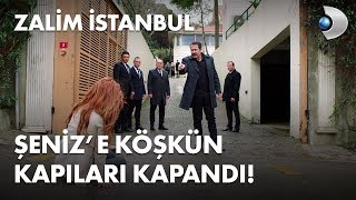 Şeniz'e köşkün kapıları kapandı! - Zalim İstanbul 27. Bölüm