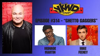YKWD #314 - Ghetto Gaggers (Mike Feeney, Monroe Martin)