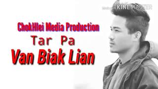 Van Biak Lian - TarPa || Lai Hla Thar 2017